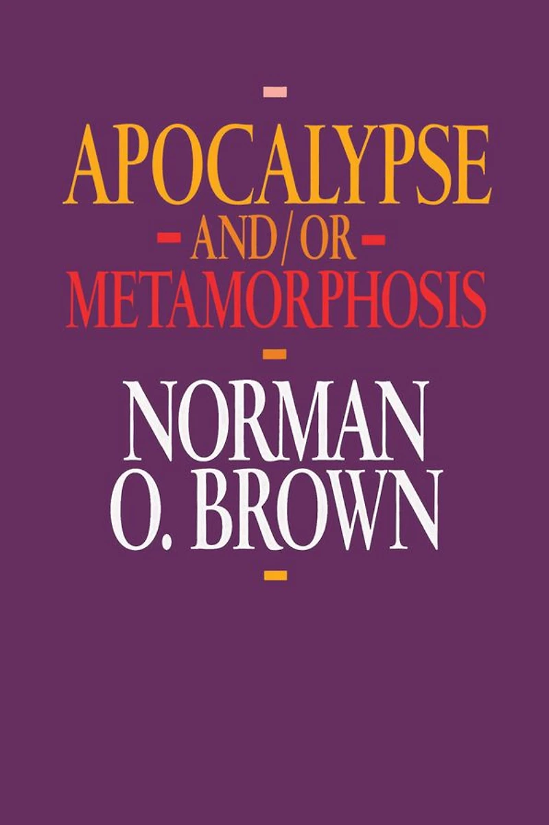 Apocalypse and/or Metamorphosis