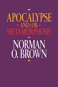 Apocalypse and/or Metamorphosis