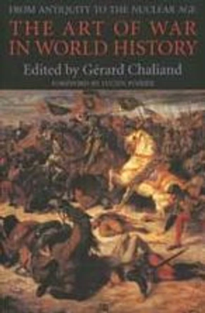 The Art of War in World History: From Antiquity to the Nuclear Age