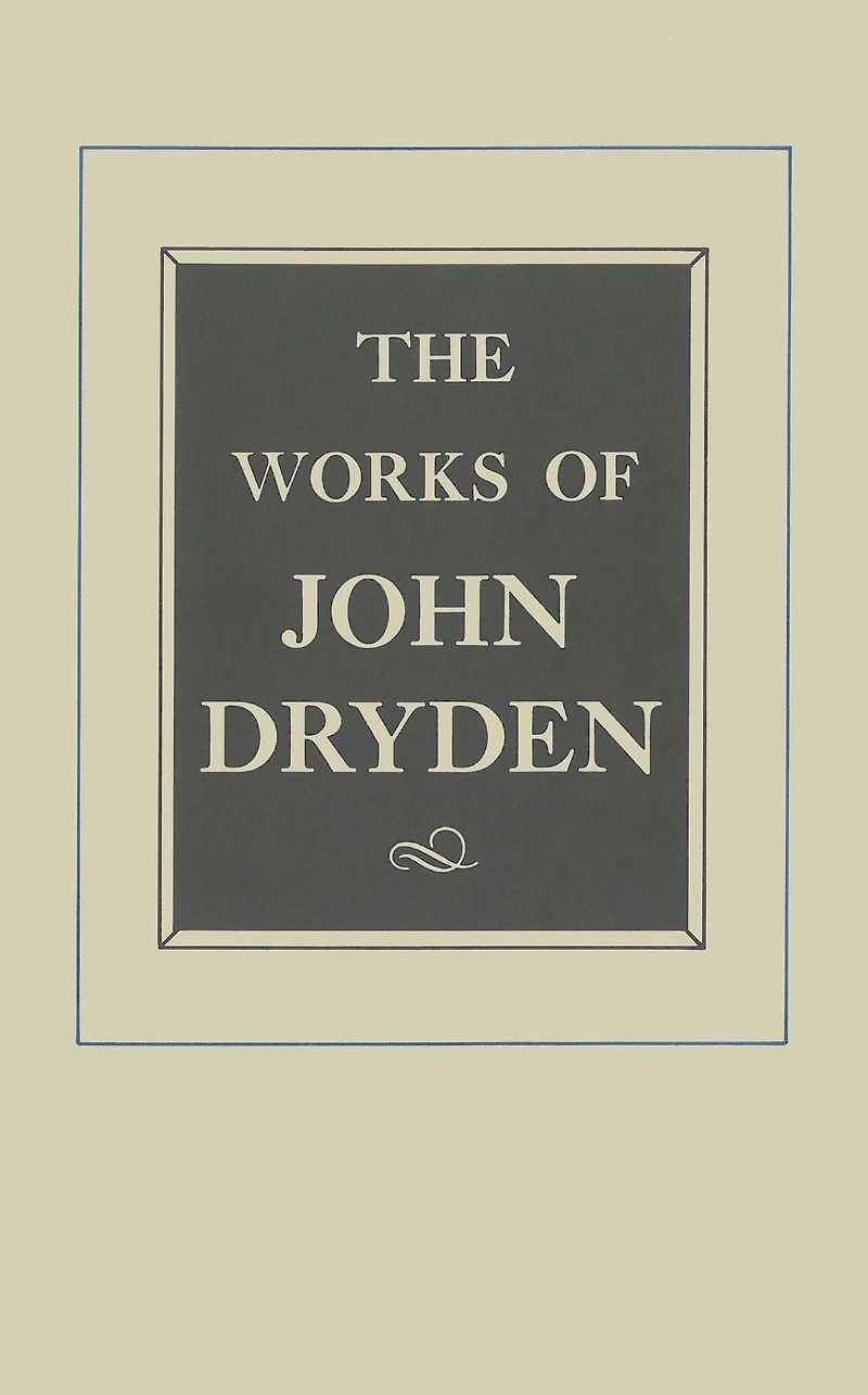 The Works of John Dryden, Volume XII: Plays Ambboyna, State Innocence, Aureng-Zebe