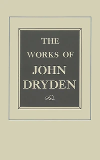 The Works of John Dryden, Volume XII: Plays Ambboyna, State Innocence, Aureng-Zebe
