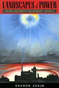 Landscapes of Power: From Detroit to Disney World