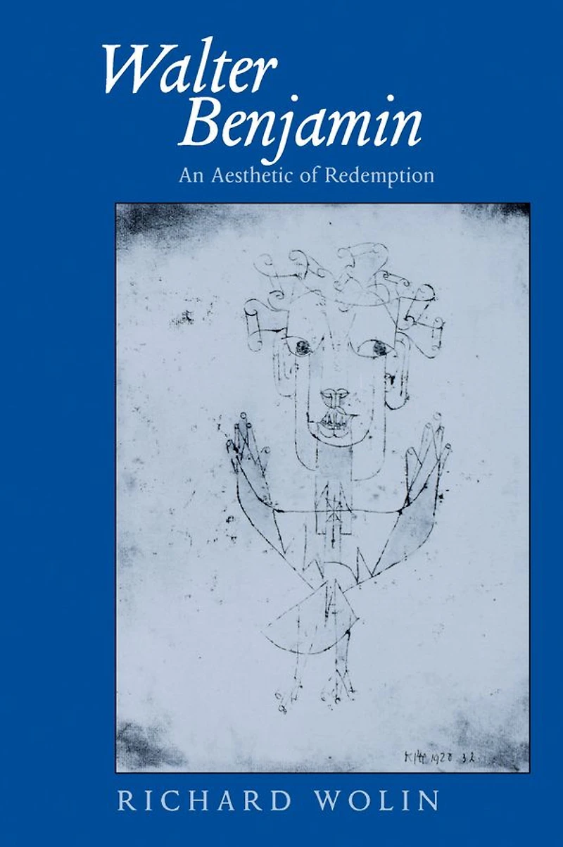 Walter Benjamin: An Aesthetic of Redemption
