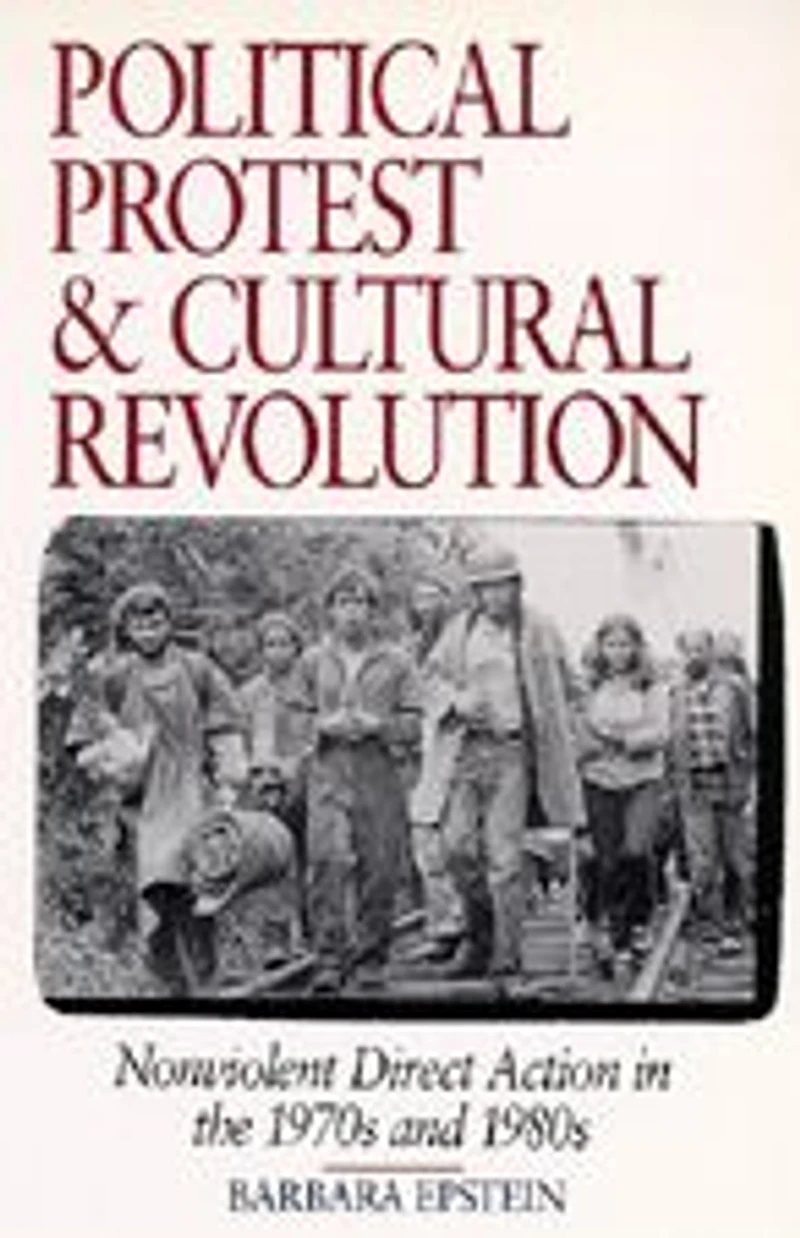 Political Protest and Cultural Revolution: Nonviolent Direct Action in the 1970s and 1980s