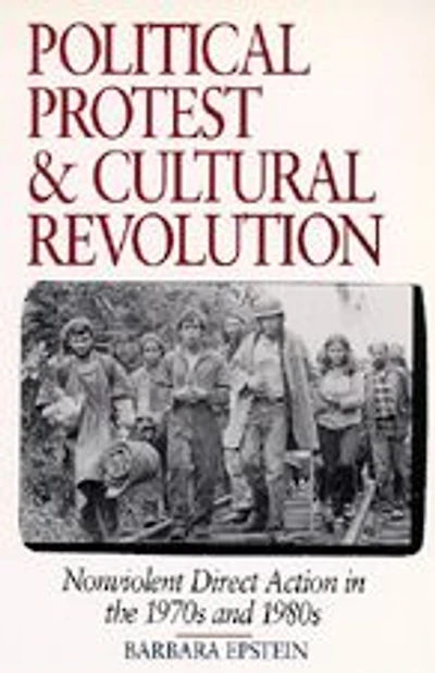 Political Protest and Cultural Revolution: Nonviolent Direct Action in the 1970s and 1980s