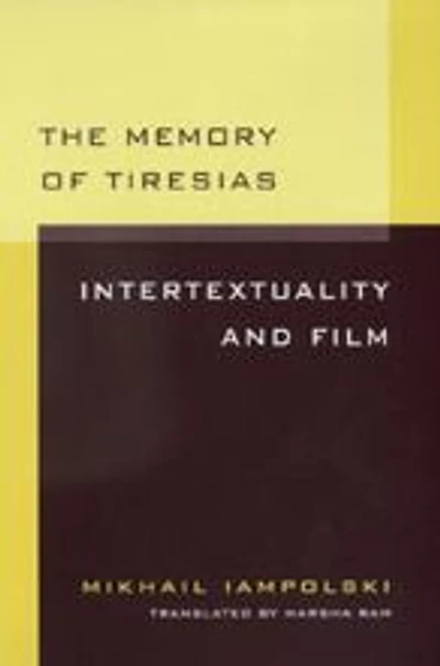 The Memory of Tiresias: Intertextuality and Film