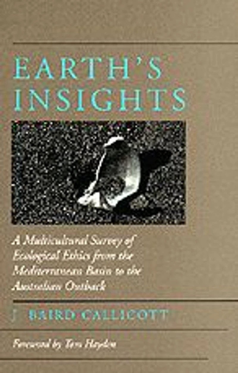Earth's Insights: A Multicultural Survey of Ecological Ethics from the Mediterranean Basin to Australian Outback