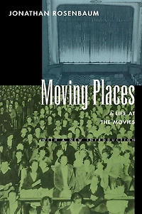 Moving Places: A Life at the Movies