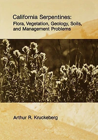 California Serpentines: Flora, Vegetation, Geology, Soils, and Management Problems