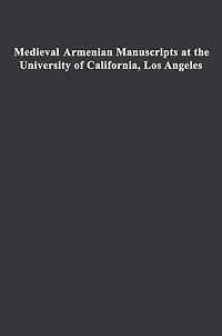 Medieval Armenian Manuscripts at the University of California, Los Angeles