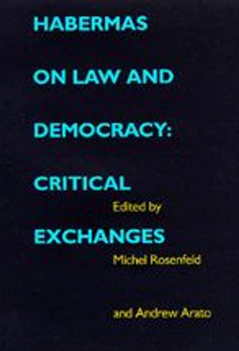 Habermas on Law and Democracy: Critical Exchanges