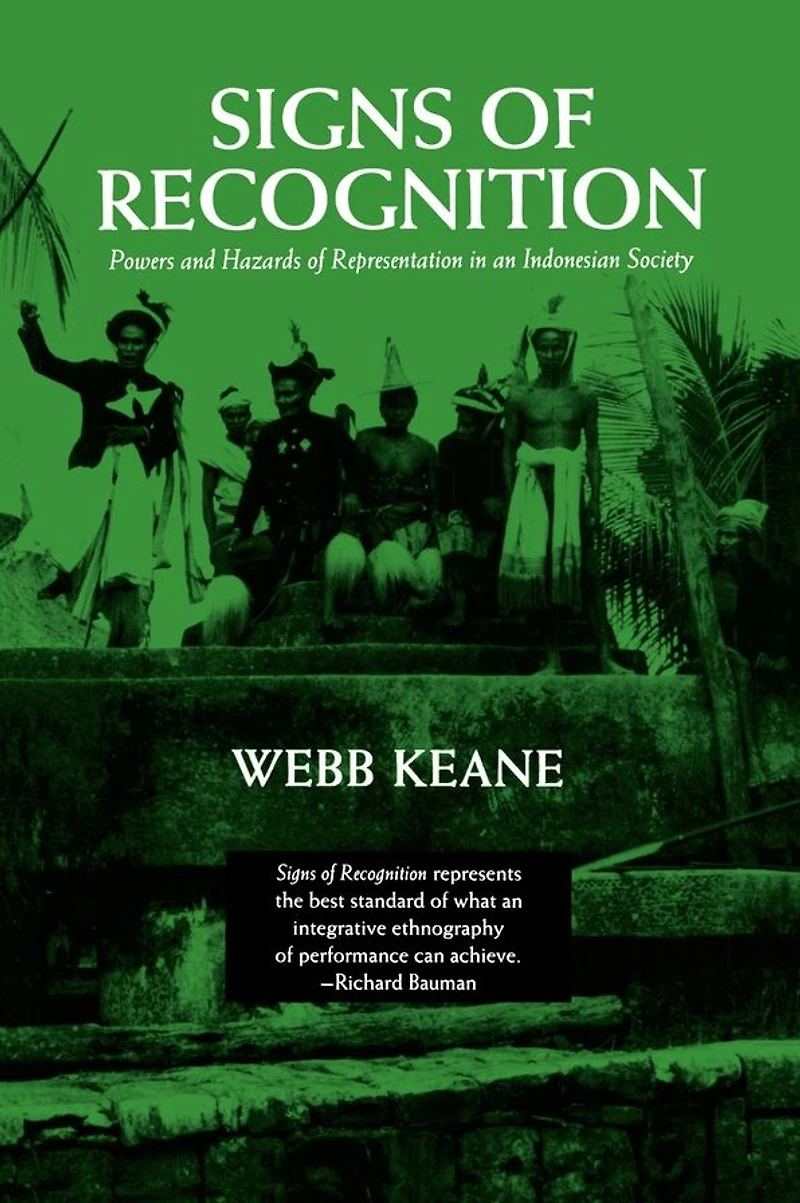 Signs of Recognition: Powers and Hazards of Representation in an Indonesian Society
