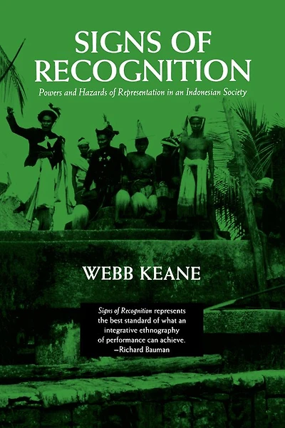 Signs of Recognition: Powers and Hazards of Representation in an Indonesian Society