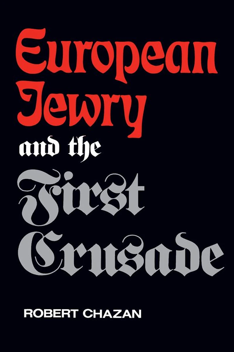 European Jewry and the First Crusade