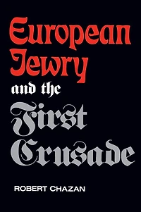 European Jewry and the First Crusade