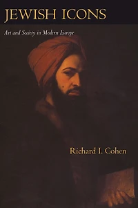 Jewish Icons: Art and Society in Modern Europe