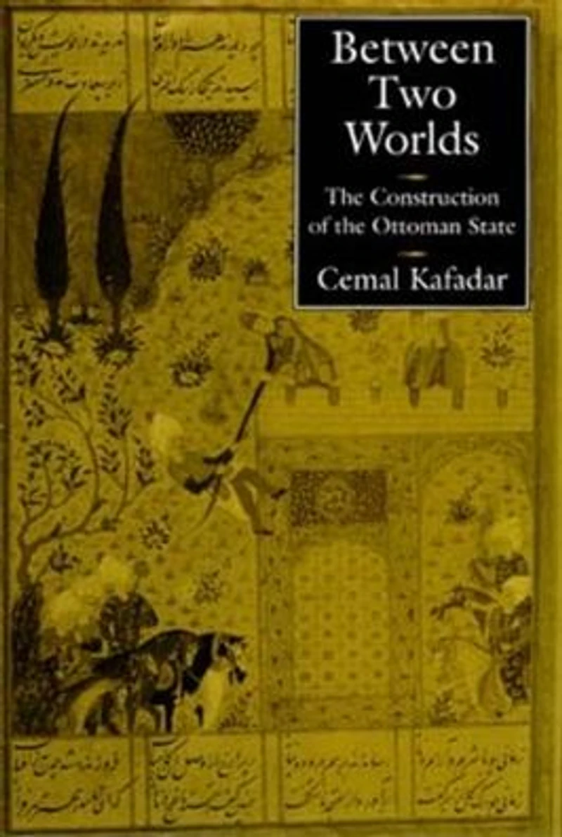 Between Two Worlds: the Construction of Ottoman State