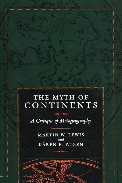 The Myth of Continents: A Critique of Metageography