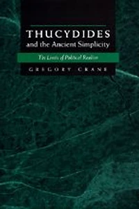 Thucydides and The Ancient Simplicity: Limits of Political Realism