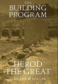 The Building Program of Herod the Great