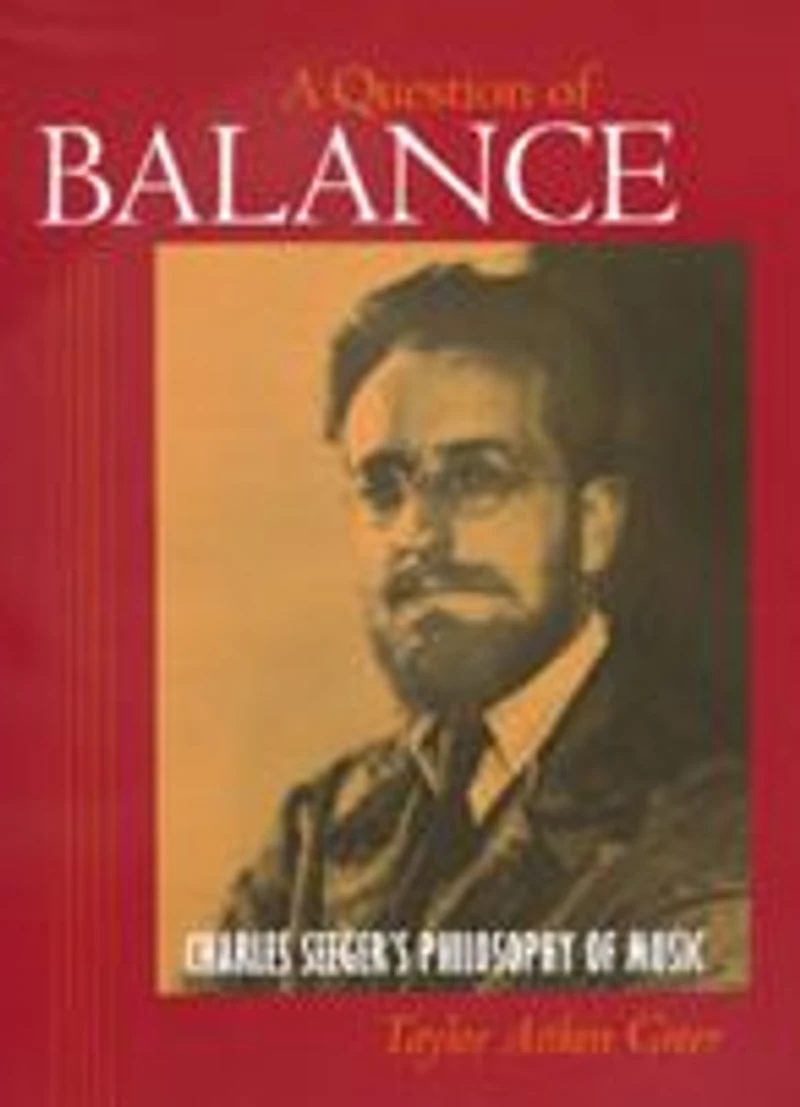 A Question of Balance: Charles Seeger's Philosophy Music