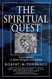 The Spiritual Quest: Transcendence Myth, Religion, and Science