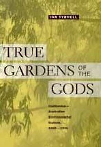 True Gardens of the Gods: Californian-Australian Environmental Reform, 1860-1930