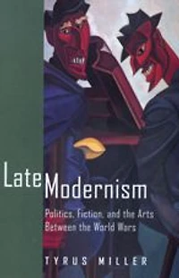 Late Modernism: Politics, Fiction, and the Arts between the World Wars