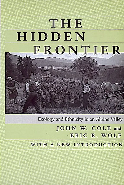 The Hidden Frontier: Ecology and Ethnicity in an Alpine Valley