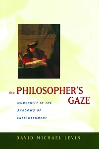 the Philosopher's Gaze: Modernity Shadows of Enlightenment