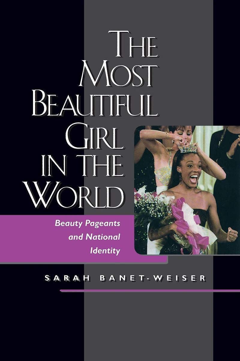the Most Beautiful Girl World: Beauty Pageants and National Identity