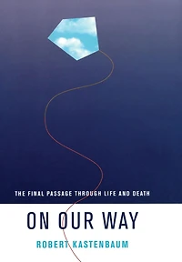 On Our Way: The Final Passage through Life and Death
