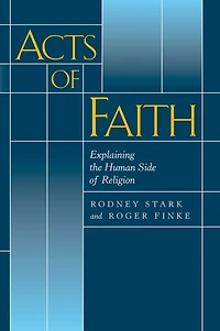 Acts of Faith: Explaining the Human Side Religion