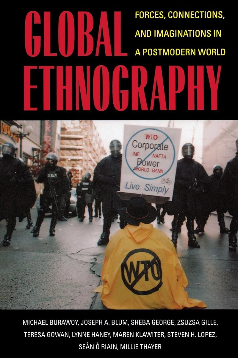 Global Ethnography: Forces, Connections, and Imaginations in a Postmodern World