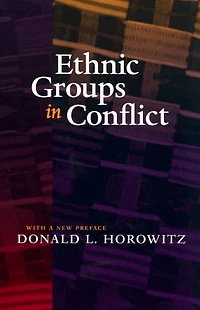 Ethnic Groups in Conflict, Updated Edition With a New Preface