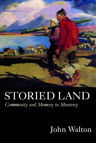 Storied Land: Community and Memory in Monterey