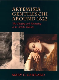 Artemisia Gentileschi around 1622: The Shaping and Reshaping of an Artistic Identity