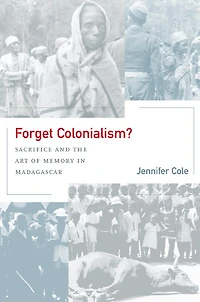 Forget Colonialism?: Sacrifice and the Art of Memory in Madagascar