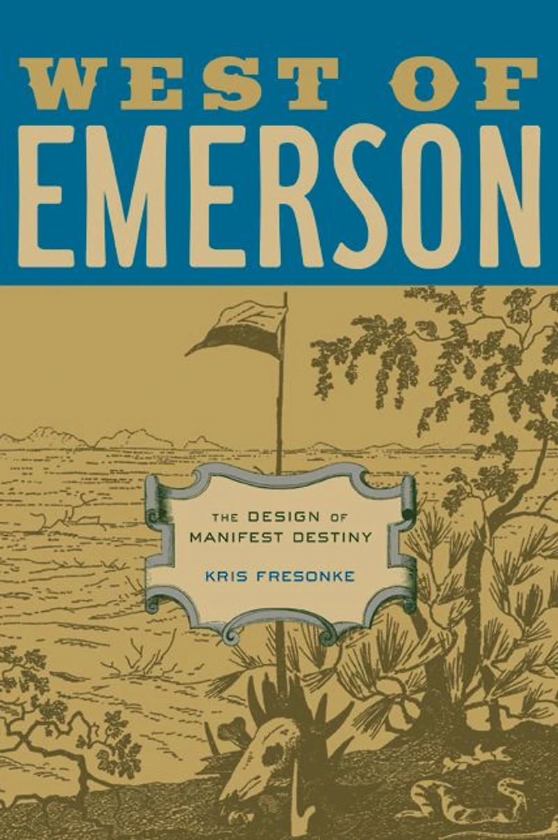 West of Emerson: The Design of Manifest Destiny