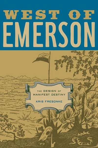 West of Emerson: The Design of Manifest Destiny