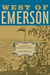 West of Emerson: The Design of Manifest Destiny