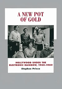 A New Pot of Gold: Hollywood under the Electronic Rainbow, 1980-1989