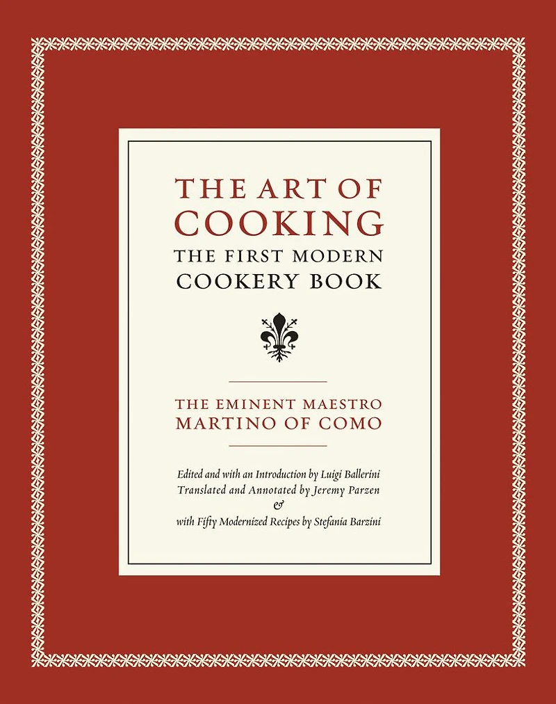 The Art of Cooking: The First Modern Cookery Book