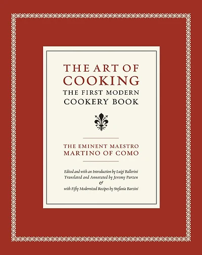 The Art of Cooking: The First Modern Cookery Book