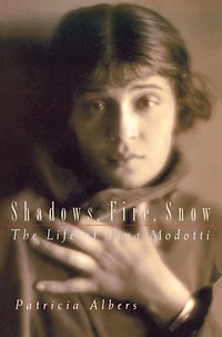 Shadows, Fire, Snow: The Life of Tina Modotti