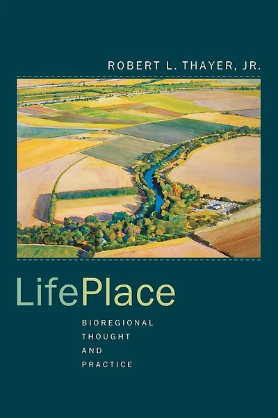 LifePlace: Bioregional Thought and Practice