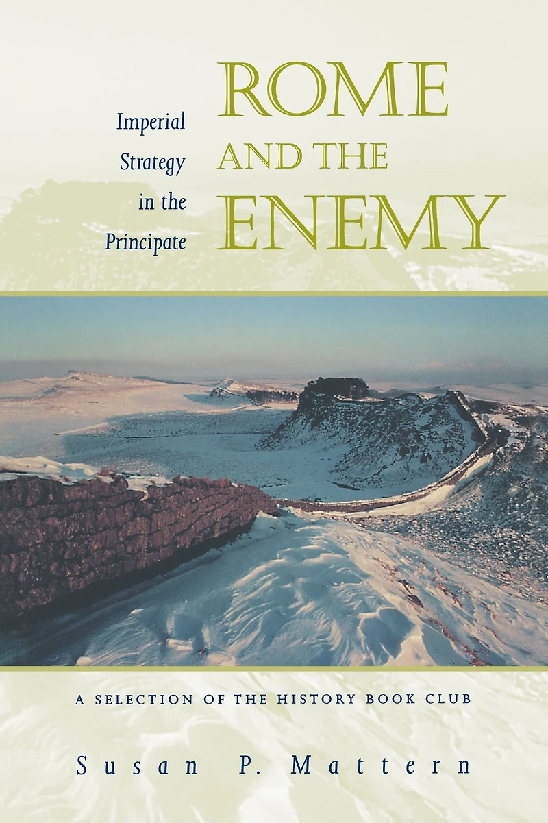 Rome and the Enemy: Imperial Strategy Principate