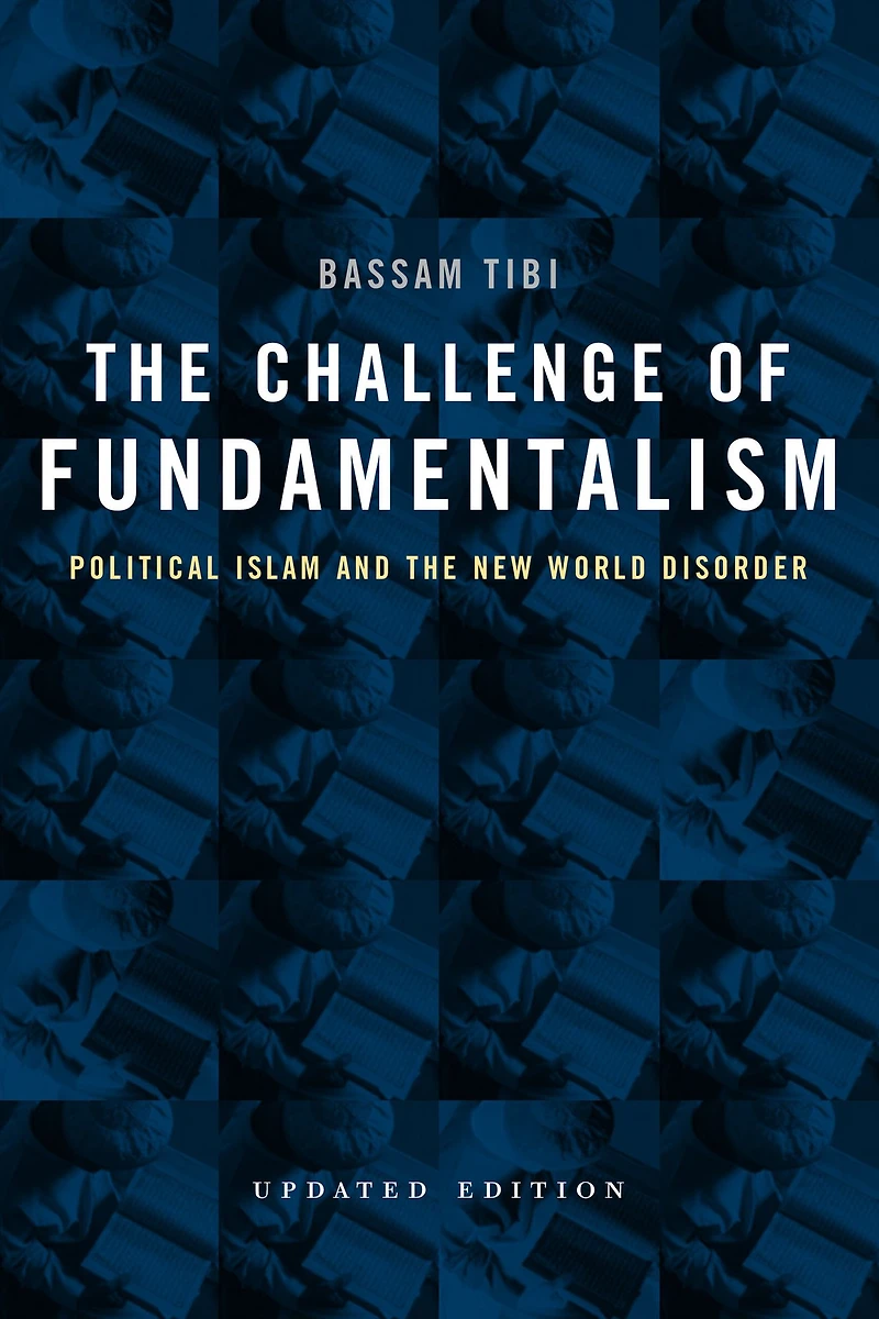 the Challenge of Fundamentalism: Political Islam and New World Disorder