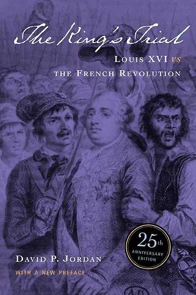 The King's Trial: Louis XVI vs. the French Revolution