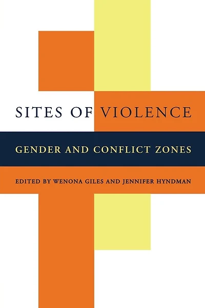 Sites of Violence: Gender and Conflict Zones